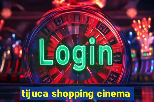 tijuca shopping cinema